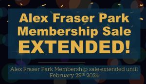 Alex Fraser Park Membership Sale Extended 